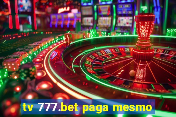 tv 777.bet paga mesmo